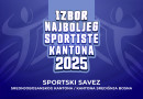 JAVNI POZIV za dostavu prijedloga kandidata za   „Izbor najboljeg sportiste Kantona za 2025. godinu”